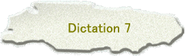 Dictation 7